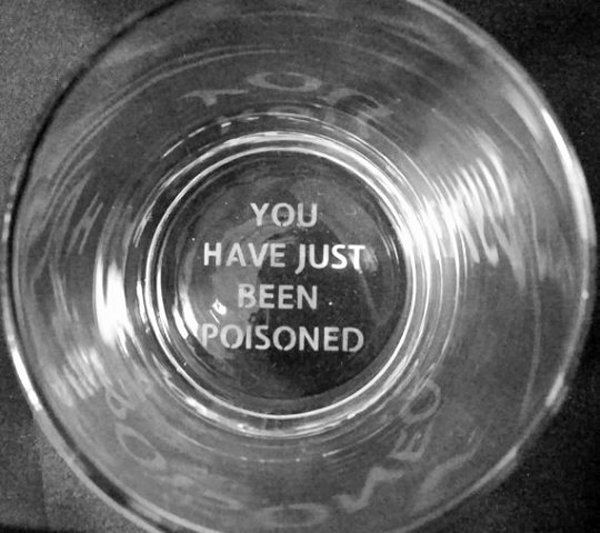 You Have Just Been Poisoned Drinking Glass