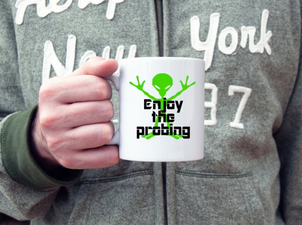 Enjoy The Probing Alien Coffee Mug